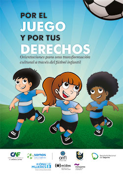 Por el juego y por tus derechos: orientaciones para una transformación  cultural a través del fútbol infantil