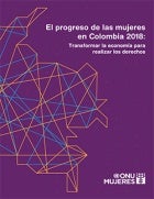 El Progreso de las mujeres en colombia 2018 ONU Mujeres